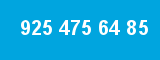 925 475 64 85 925 475 64 85